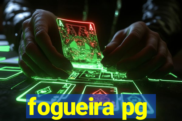 fogueira pg